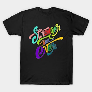 stronger than ever design for strong people. T-Shirt